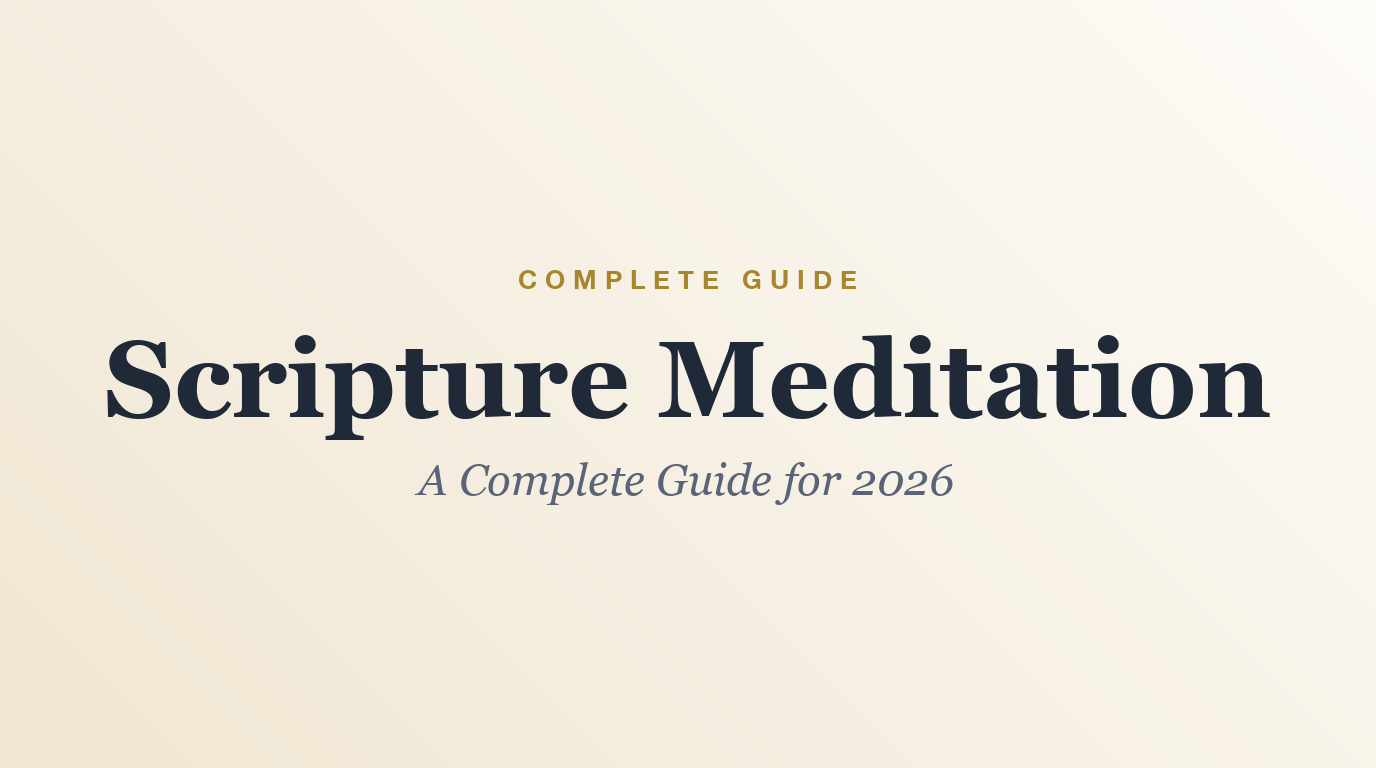 Scripture meditation the complete guide for 2026