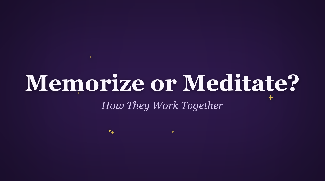 Scripture memorization vs meditation how they work together